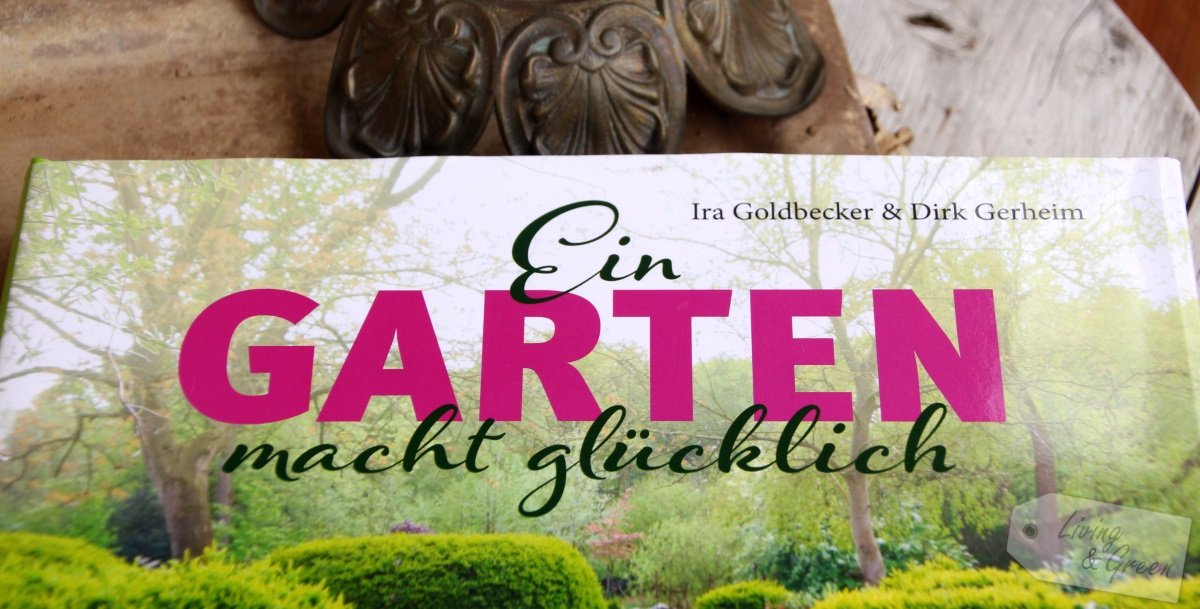 Ein Garten macht glücklich - Ein Garten macht glücklich Buchtipp