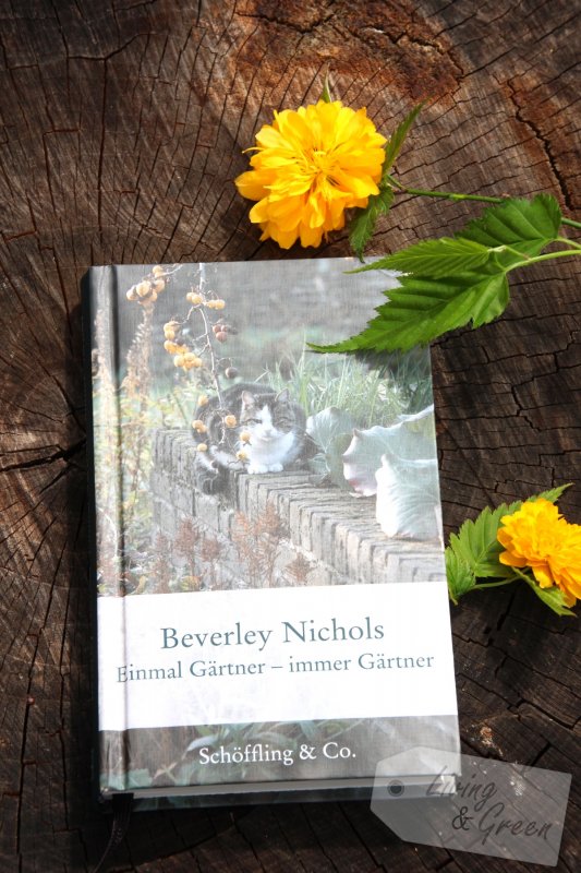 Einmal Gärtner - immer Gärtner - Beverley Nichols Einmal Gärtner immer Gärtner